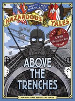 Nathan Hale's Hazardous Tales 12 - Above the Trenches (Nathan Hale's Hazardous Tales #12)