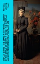 Woman, Church and State: A Historical Account of the Status of Woman Through the Christian Ages With Reminiscences of Matriarchate