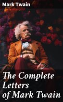 The Complete Letters of Mark Twain