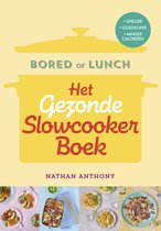 Bored of lunch - Het gezonde slowcooker boek