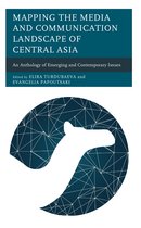 Contemporary Central Asia: Societies, Politics, and Cultures - Mapping the Media and Communication Landscape of Central Asia