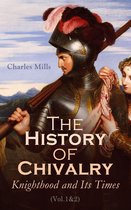 The History of Chivalry: Knighthood and Its Times (Vol.1&2)