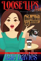Dusty Deals Mystery Series 5 - Loose Lips