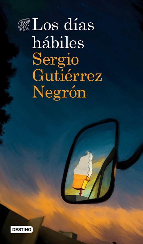 Áncora y Delfín Los días hábiles (ebook), Sergio Gutierrez Negron