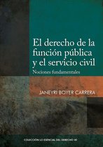 Colección Lo Esencial del Derecho 40 - El derecho de la función pública y el servicio civil