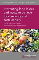 Burleigh Dodds Series in Agricultural Science 70 - Preventing food losses and waste to achieve food security and sustainability