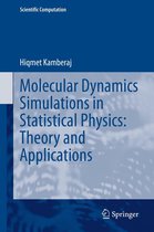 Scientific Computation - Molecular Dynamics Simulations in Statistical Physics: Theory and Applications