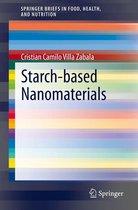 SpringerBriefs in Food, Health, and Nutrition - Starch-based Nanomaterials