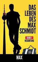 Das Leben des Max Schmidt