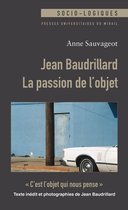 Socio-logiques - Jean Baudrillard : La passion de l'objet