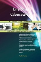 Enterprise Cybersecurity A Complete Guide - 2019 Edition