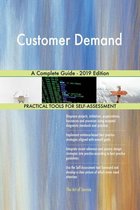 Customer Demand A Complete Guide - 2019 Edition
