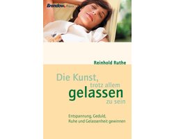 Die Kunst, trotz allem gelassen zu sein