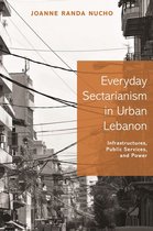 Princeton Studies in Culture and Technology 10 - Everyday Sectarianism in Urban Lebanon