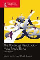 Routledge Handbooks in Communication Studies - The Routledge Handbook of Mass Media Ethics