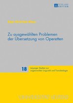 Leipziger Studien zur angewandten Linguistik und Translatologie 18 - Zu ausgewaehlten Problemen der Uebersetzung von Operetten