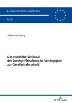 Europaeische Hochschulschriften Recht 6149 - Das rechtliche Schicksal der Durchgriffshaftung in Abhaengigkeit zur Gesellschaftsschuld