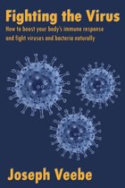 Essential Spices and Herbs 14 - Fighting the Virus: How to Boost Your Immune Response and Fight Viruses and Bacteria Naturally