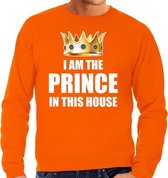 Koningsdag sweater / trui Im the prince in this house oranje voor heren - Woningsdag - thuisblijvers / Kingsday thuis vieren M