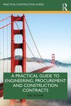 Practical Construction Guides - A Practical Guide to Engineering, Procurement and Construction Contracts