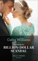 Once Upon a Temptation 5 - Expecting His Billion-Dollar Scandal (Once Upon a Temptation, Book 5) (Mills & Boon Modern)