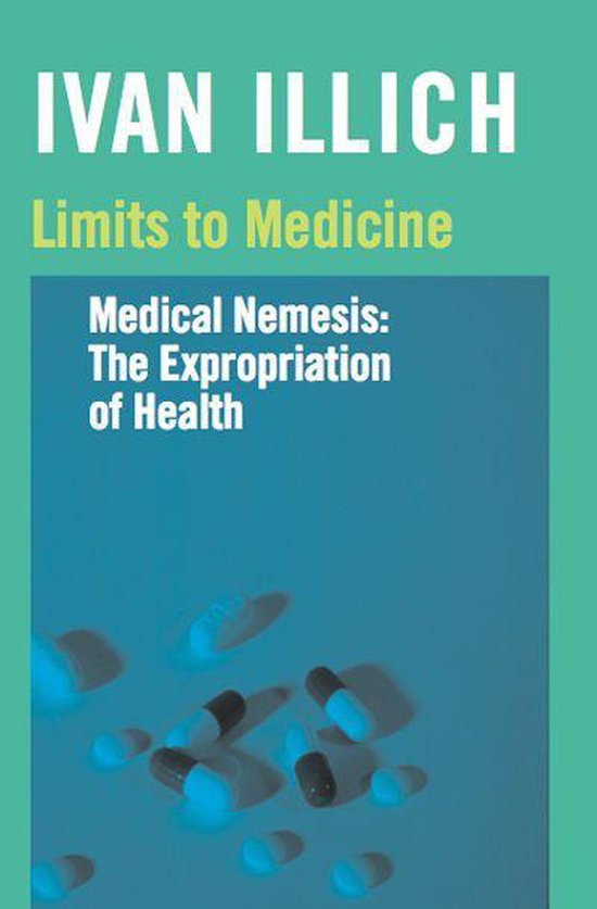 Limits To Medicine ebook Ivan Illich 9780714521206 Boeken Bol
