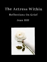 The Actress Within, Reflections On Grief