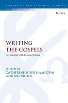 The Library of New Testament Studies- Writing the Gospels
