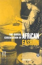 Dress, Body, Culture-The Global Circulation of African Fashion