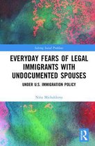 Solving Social Problems - Everyday Fears of Legal Immigrants with Undocumented Spouses