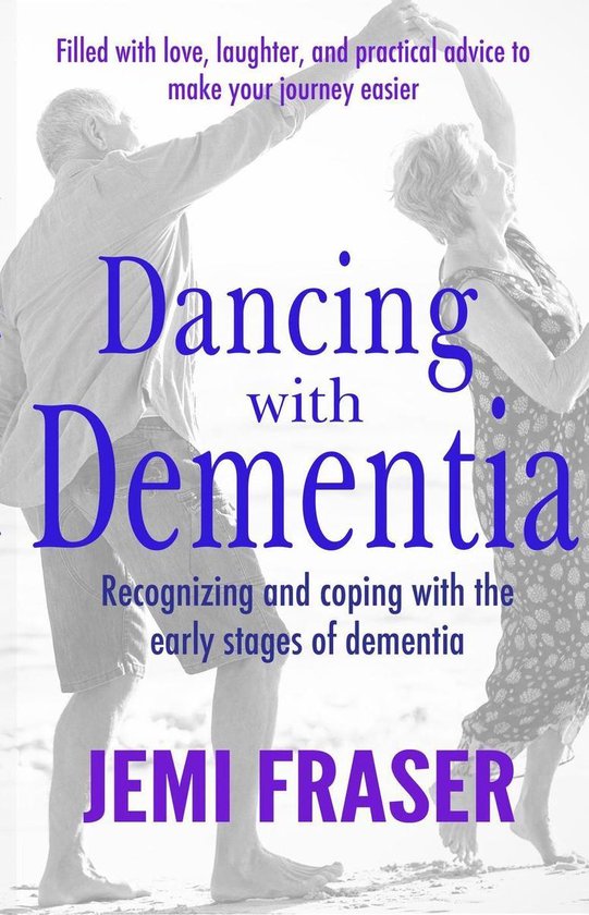 Dancing With Dementia: Recognizing and Coping With the Early ... - cover