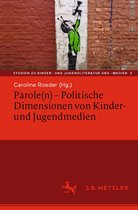 Studien zu Kinder- und Jugendliteratur und -medien 2 - Parole(n) - Politische Dimensionen von Kinder- und Jugendmedien