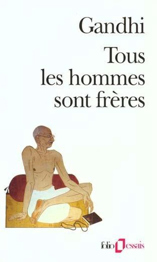 Boek 'Gandhi Tous les hommes sont frères' met een illustratie van Gandhi in zittende pose.