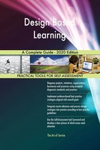 Design Based Learning A Complete Guide - 2020 Edition