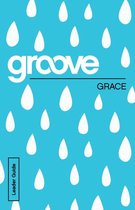Groove: Grace Leader Guide