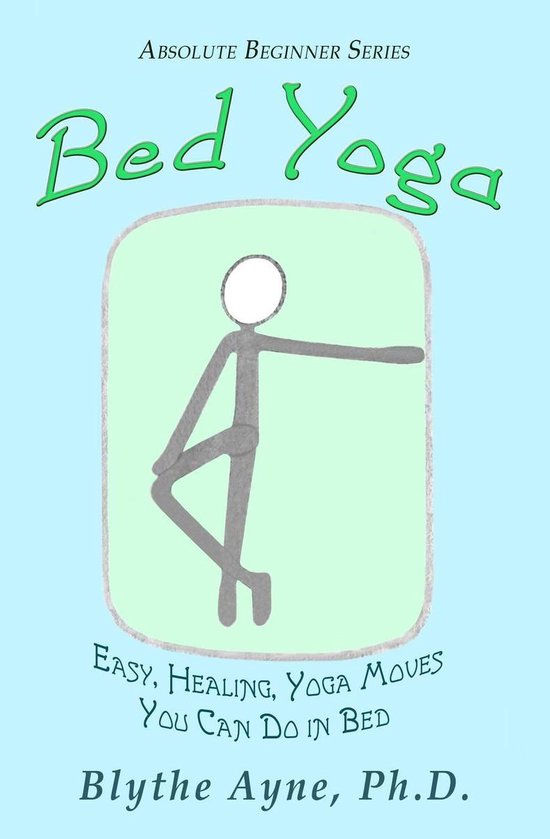Absolute Beginners series 2 - Bed Yoga – Easy, Healing, Yo ... - cover