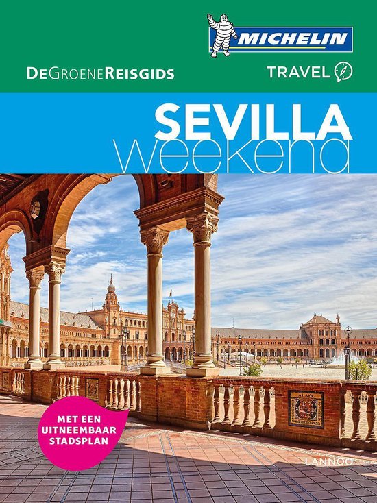 De Groene Reisgids Weekend - Sevilla - Michelin | Respetofundacion.org
