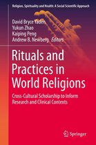 Religion, Spirituality and Health: A Social Scientific Approach 5 - Rituals and Practices in World Religions