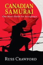 Canadian Samurai: One Man's Battle for Acceptance