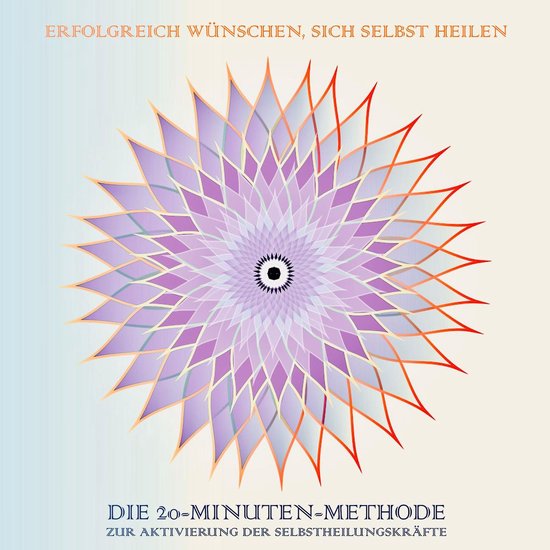 Erfolgreich wünschen, sich selbst heilen - cover