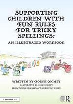 Who Put the Spell into Spelling - Supporting Children with Fun Rules for Tricky Spellings