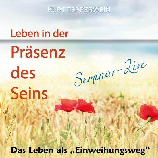 Leben in der Präsenz des Seins: Das Leben als Einweihungswe ... - cover
