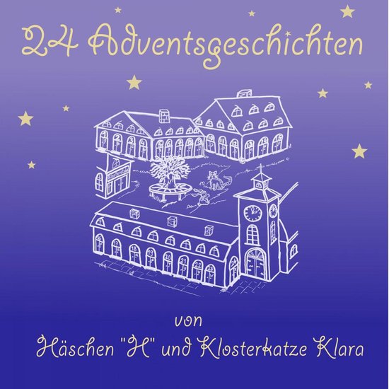 Adventsgeschichten von Häschen H und Klosterkatze Klara - cover