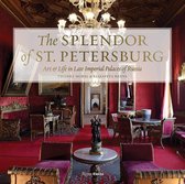 The Splendor of St Petersburg Art Life in Late Imperial Palaces of Russia