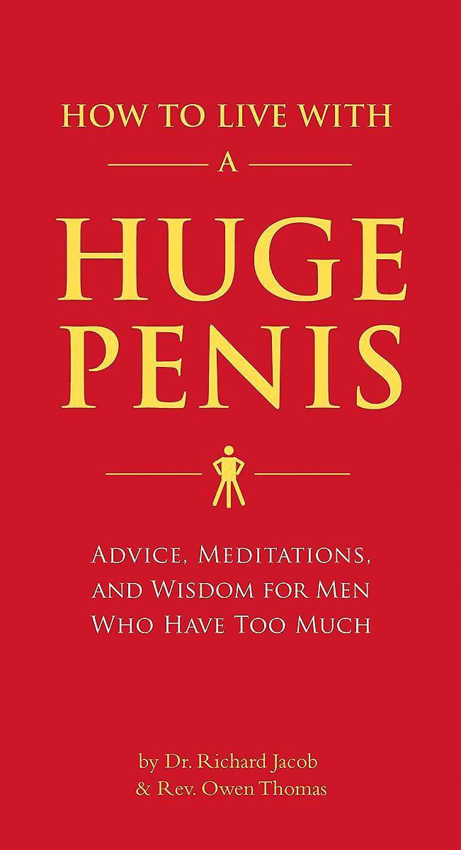 How To Live With A Huge Penis - Richard Jacob