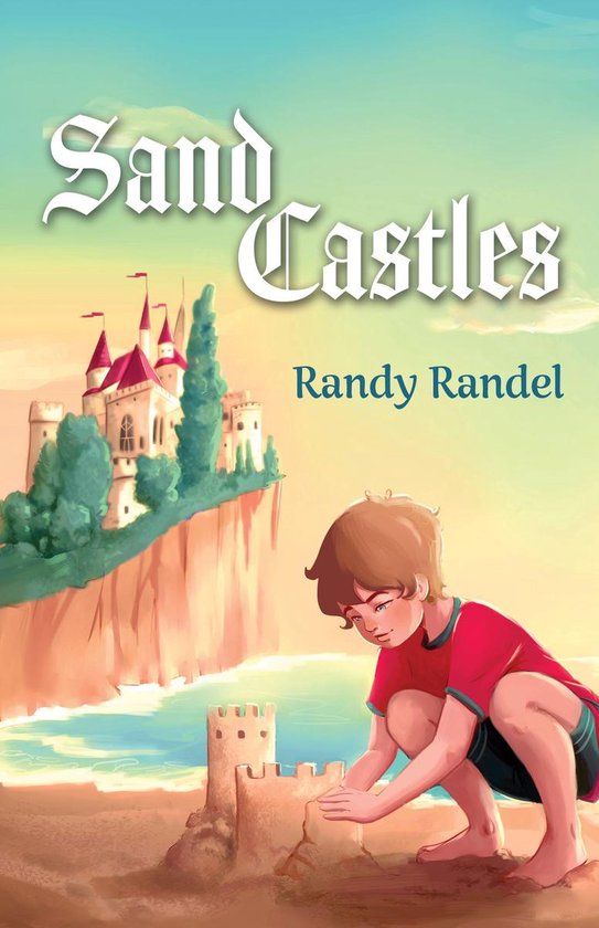 Sand Castles (ebook), Randy Randel | 9781620236550 | Boeken | bol.com