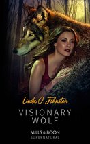 Alpha Force 12 - Visionary Wolf (Alpha Force, Book 12) (Mills & Boon Supernatural)
