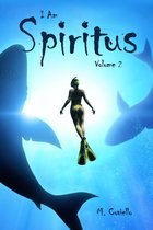 I Am Spiritus 2 - I Am Spiritus Volume 2