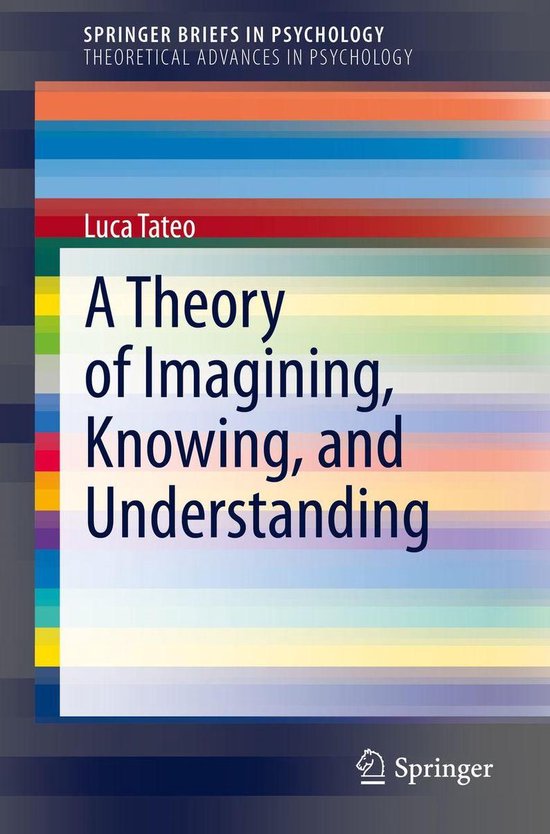 SpringerBriefs in Psychology - A Theory of Imagining, Knowin ... - cover