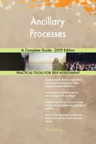 Ancillary Processes A Complete Guide - 2019 Edition